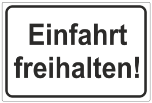 Hinweisschild Dibond oder Hart-PVC Farbe Weiß mit Text Einfahrt freihalten!